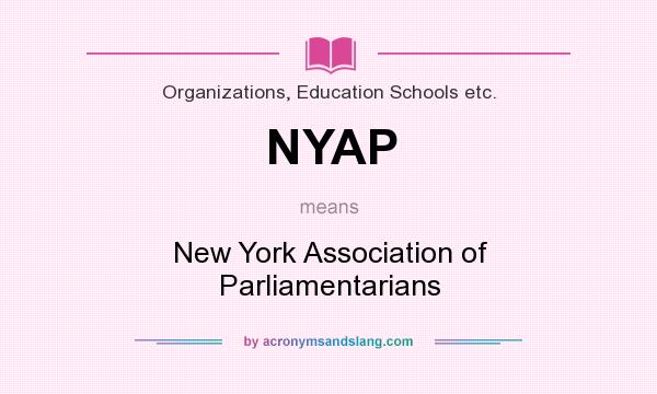 What does NYAP mean? It stands for New York Association of Parliamentarians
