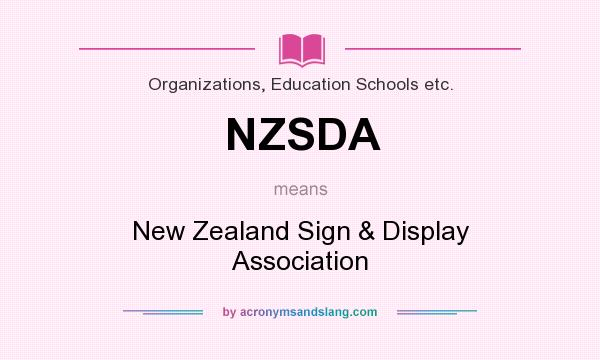 What does NZSDA mean? It stands for New Zealand Sign & Display Association