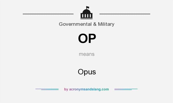 What does OP mean? It stands for Opus