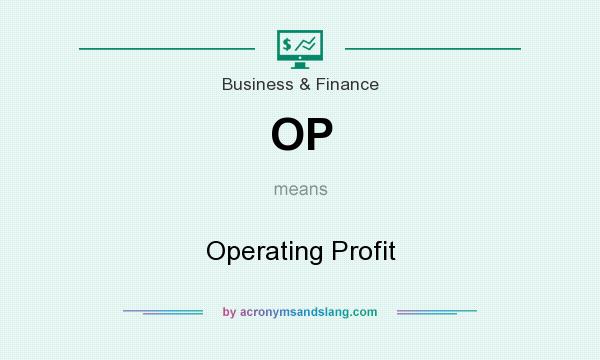 What does OP mean? It stands for Operating Profit