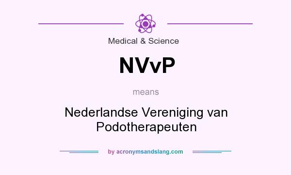 What does NVvP mean? It stands for Nederlandse Vereniging van Podotherapeuten