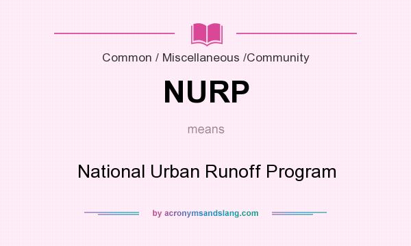 What does NURP mean? It stands for National Urban Runoff Program