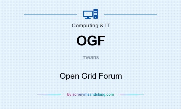 What does OGF mean? It stands for Open Grid Forum