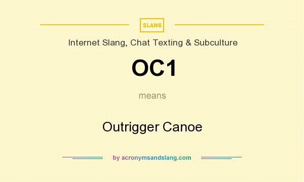 What does OC1 mean? It stands for Outrigger Canoe