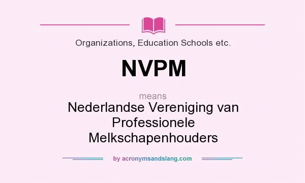 What does NVPM mean? It stands for Nederlandse Vereniging van Professionele Melkschapenhouders