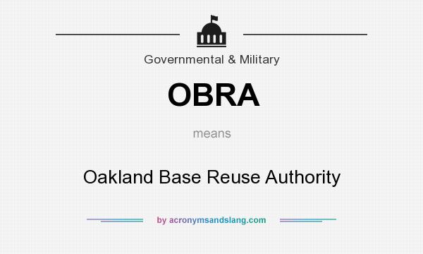 What does OBRA mean? It stands for Oakland Base Reuse Authority