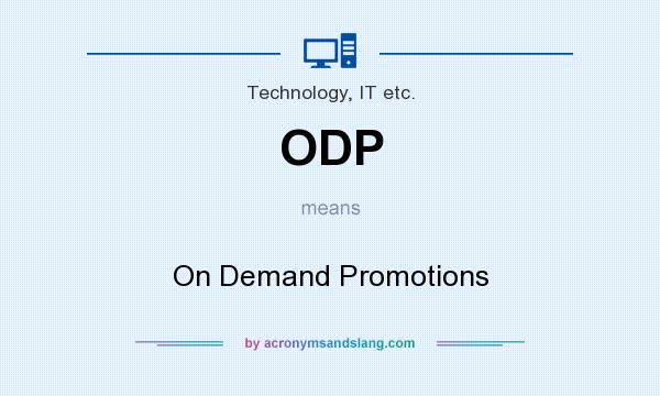 What does ODP mean? It stands for On Demand Promotions