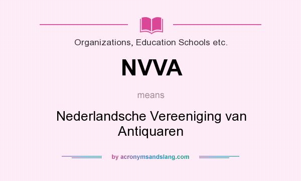 What does NVVA mean? It stands for Nederlandsche Vereeniging van Antiquaren