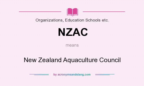 What does NZAC mean? It stands for New Zealand Aquaculture Council
