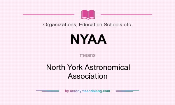 What does NYAA mean? It stands for North York Astronomical Association