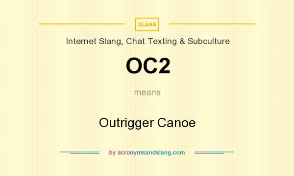 What does OC2 mean? It stands for Outrigger Canoe