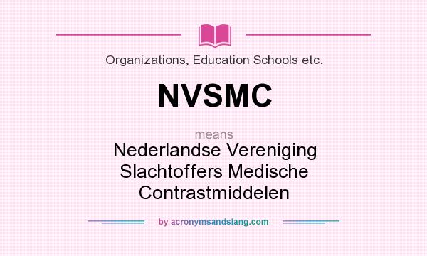 What does NVSMC mean? It stands for Nederlandse Vereniging Slachtoffers Medische Contrastmiddelen