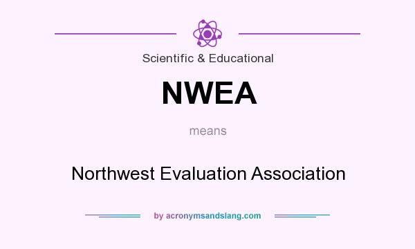 What does NWEA mean? It stands for Northwest Evaluation Association