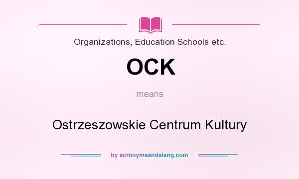 What does OCK mean? It stands for Ostrzeszowskie Centrum Kultury