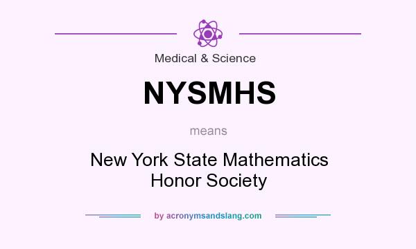 What does NYSMHS mean? It stands for New York State Mathematics Honor Society