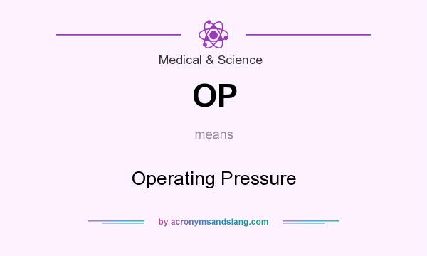 What does OP mean? It stands for Operating Pressure