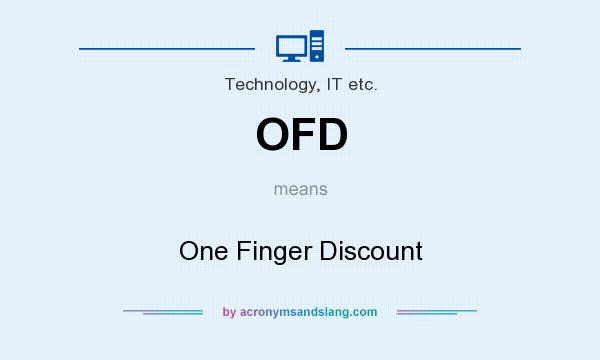 What does OFD mean? It stands for One Finger Discount