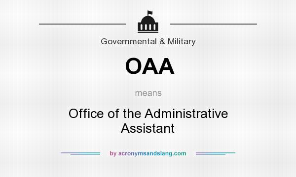 What does OAA mean? It stands for Office of the Administrative Assistant
