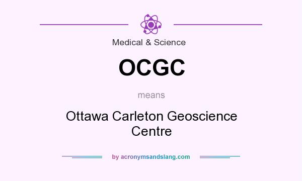 What does OCGC mean? It stands for Ottawa Carleton Geoscience Centre