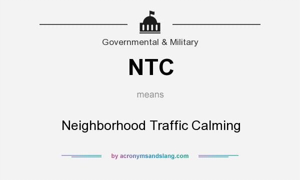 What does NTC mean? It stands for Neighborhood Traffic Calming