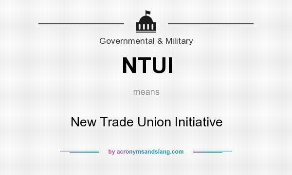 What does NTUI mean? It stands for New Trade Union Initiative