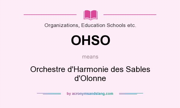 What does OHSO mean? It stands for Orchestre d`Harmonie des Sables d`Olonne