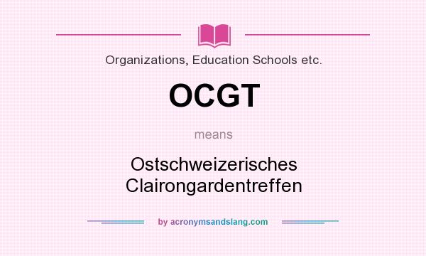 What does OCGT mean? It stands for Ostschweizerisches Clairongardentreffen