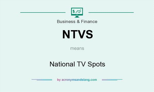 What does NTVS mean? It stands for National TV Spots
