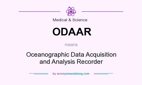 What does ODAAR mean? It stands for Oceanographic Data Acquisition and Analysis Recorder