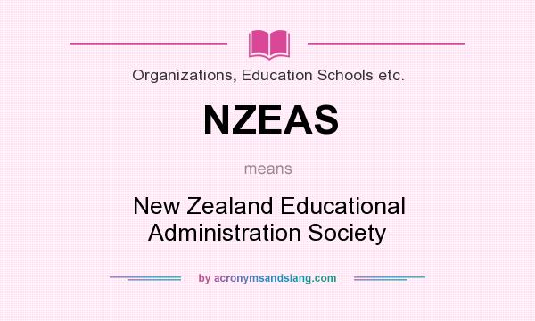 What does NZEAS mean? It stands for New Zealand Educational Administration Society