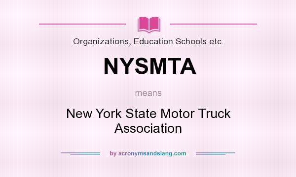 What does NYSMTA mean? It stands for New York State Motor Truck Association