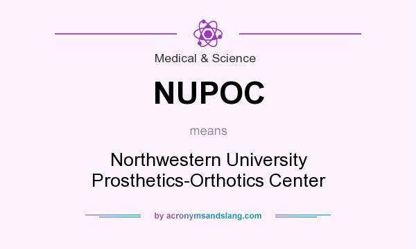 What does NUPOC mean? It stands for Northwestern University Prosthetics-Orthotics Center