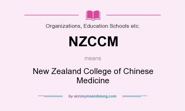 What does NZCCM mean? It stands for New Zealand College of Chinese Medicine