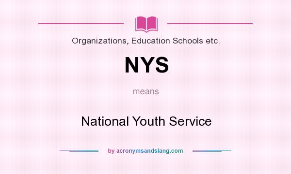 What does NYS mean? It stands for National Youth Service