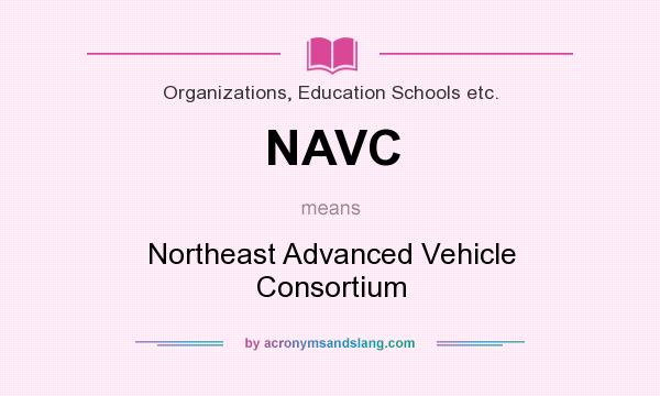 What does NAVC mean? It stands for Northeast Advanced Vehicle Consortium