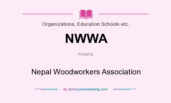 What does NWWA mean? It stands for Nepal Woodworkers Association
