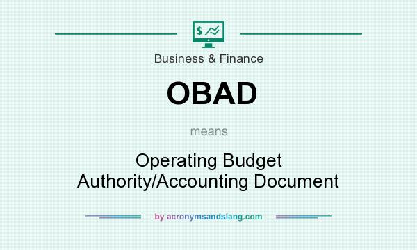 What does OBAD mean? It stands for Operating Budget Authority/Accounting Document