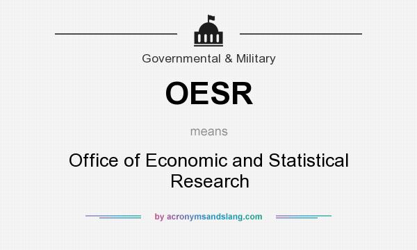 What does OESR mean? It stands for Office of Economic and Statistical Research