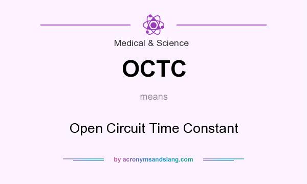 What does OCTC mean? It stands for Open Circuit Time Constant