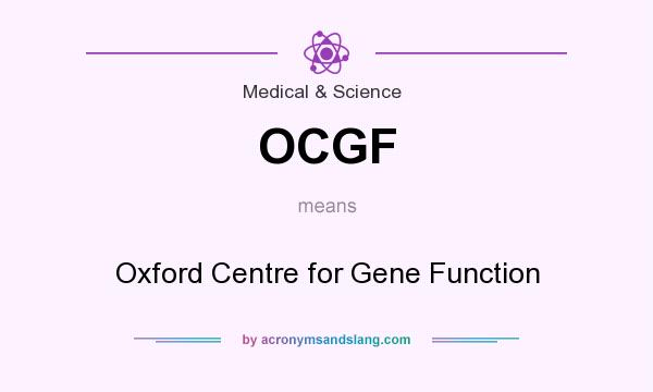 What does OCGF mean? It stands for Oxford Centre for Gene Function
