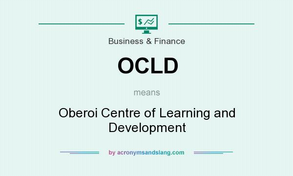 What does OCLD mean? It stands for Oberoi Centre of Learning and Development
