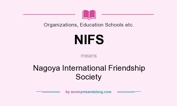 What does NIFS mean? It stands for Nagoya International Friendship Society