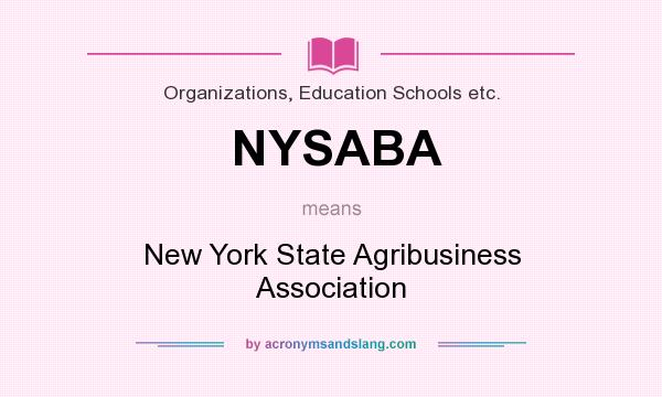 What does NYSABA mean? It stands for New York State Agribusiness Association