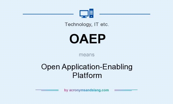 What does OAEP mean? It stands for Open Application-Enabling Platform