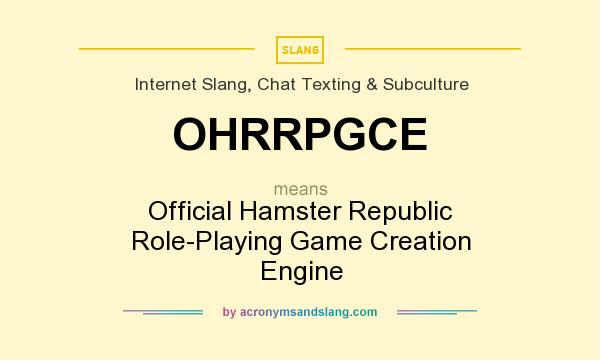 What does OHRRPGCE mean? It stands for Official Hamster Republic Role-Playing Game Creation Engine