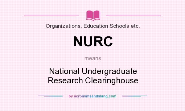 What does NURC mean? It stands for National Undergraduate Research Clearinghouse