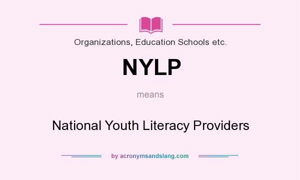 What does NYLP mean? It stands for National Youth Literacy Providers