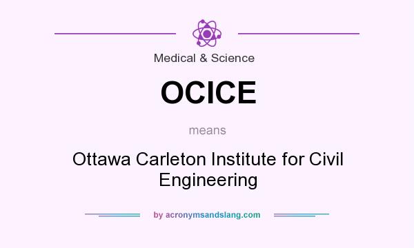 What does OCICE mean? It stands for Ottawa Carleton Institute for Civil Engineering