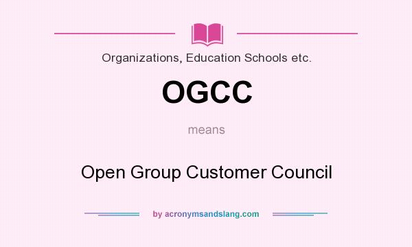 What does OGCC mean? It stands for Open Group Customer Council