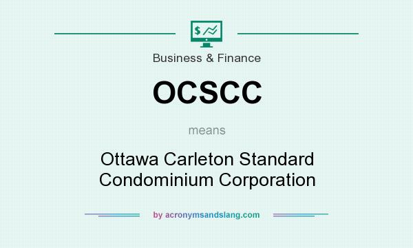 What does OCSCC mean? It stands for Ottawa Carleton Standard Condominium Corporation